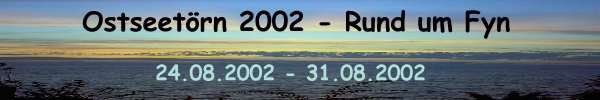 Ostseetörn 2002, Rund um Fyn (24.08.2002 - 31.08.2002)